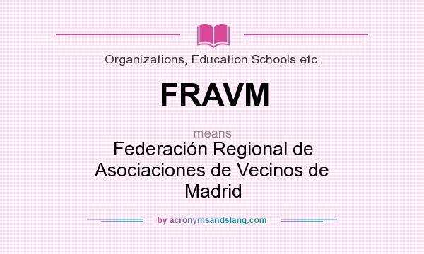 What does FRAVM mean? It stands for Federación Regional de Asociaciones de Vecinos de Madrid