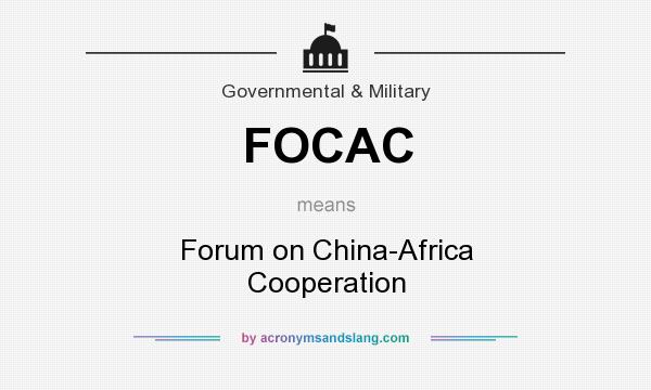What does FOCAC mean? It stands for Forum on China-Africa Cooperation