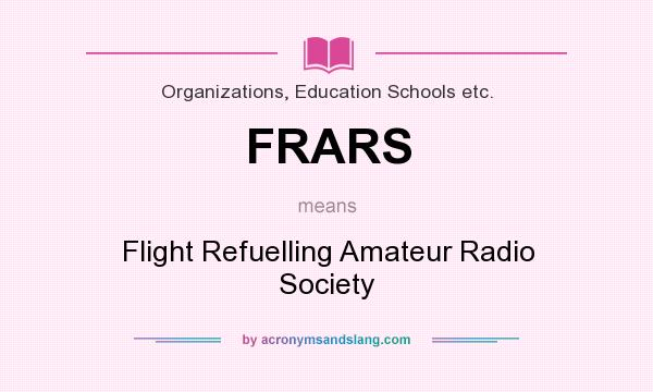 What does FRARS mean? It stands for Flight Refuelling Amateur Radio Society