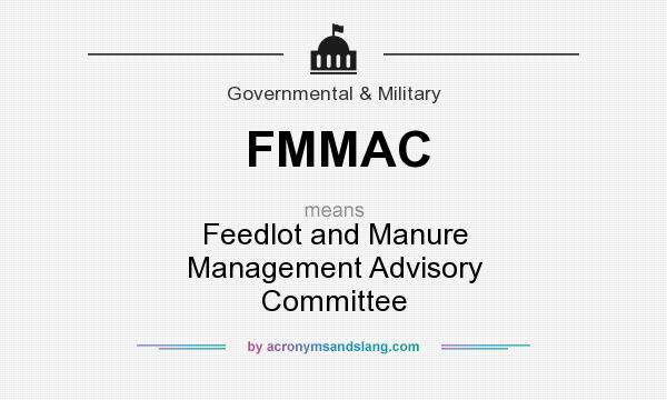 What does FMMAC mean? It stands for Feedlot and Manure Management Advisory Committee