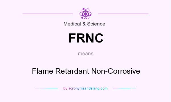 What does FRNC mean? It stands for Flame Retardant Non-Corrosive