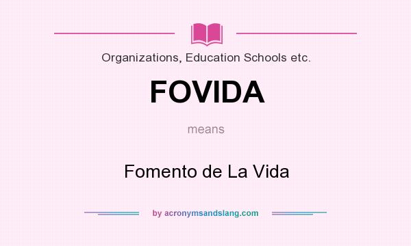 What does FOVIDA mean? It stands for Fomento de La Vida