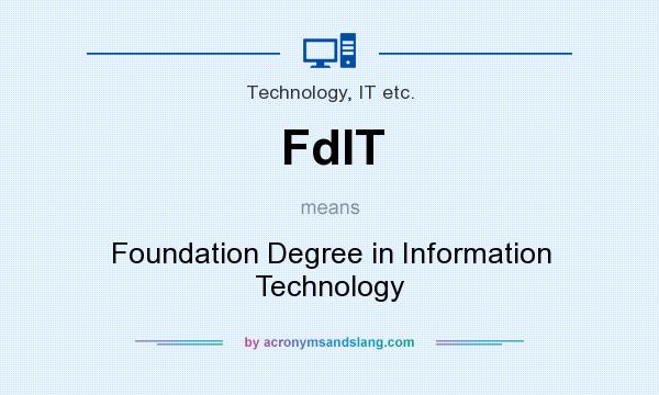 What does FdIT mean? It stands for Foundation Degree in Information Technology