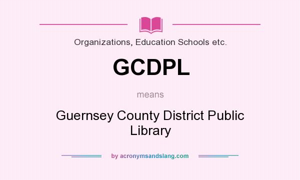 What does GCDPL mean? It stands for Guernsey County District Public Library
