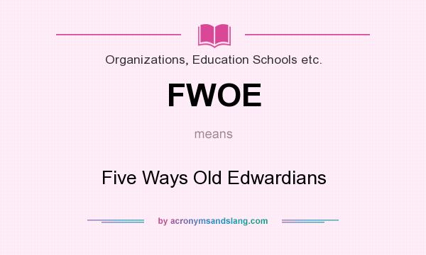 What does FWOE mean? It stands for Five Ways Old Edwardians