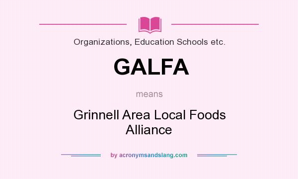 What does GALFA mean? It stands for Grinnell Area Local Foods Alliance