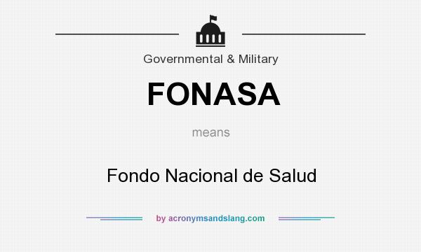 What does FONASA mean? It stands for Fondo Nacional de Salud