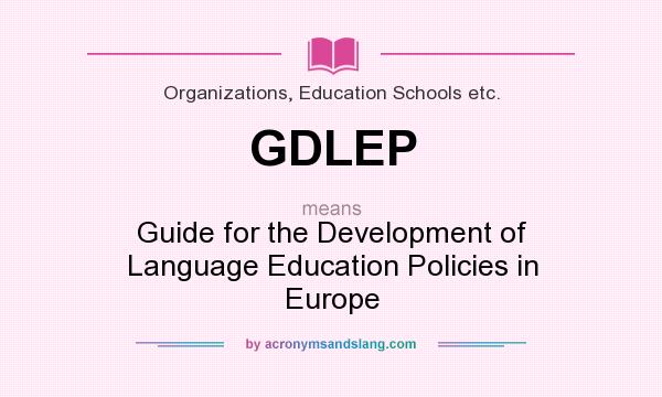 What does GDLEP mean? It stands for Guide for the Development of Language Education Policies in Europe