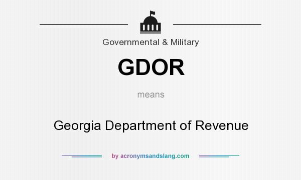 What does GDOR mean? It stands for Georgia Department of Revenue