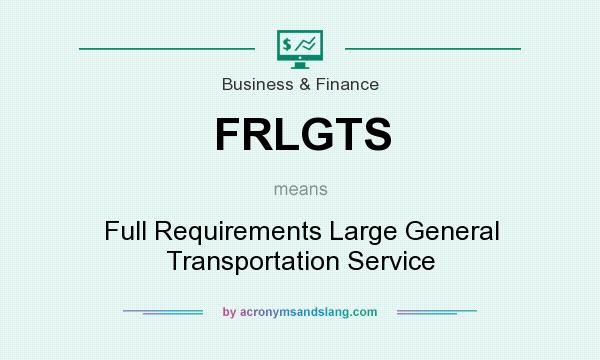 What does FRLGTS mean? It stands for Full Requirements Large General Transportation Service