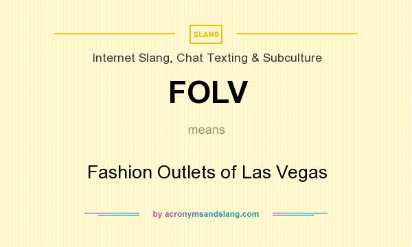 What does FOLV mean? It stands for Fashion Outlets of Las Vegas