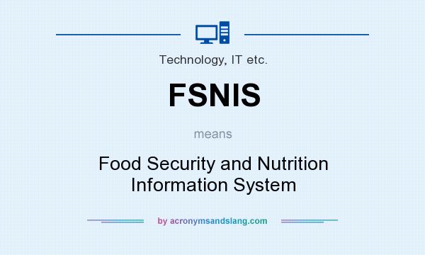 What does FSNIS mean? It stands for Food Security and Nutrition Information System