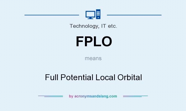 What does FPLO mean? It stands for Full Potential Local Orbital
