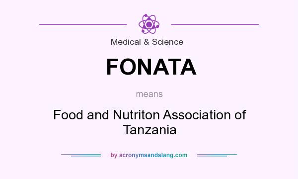 What does FONATA mean? It stands for Food and Nutriton Association of Tanzania