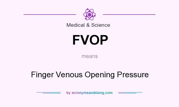 What does FVOP mean? It stands for Finger Venous Opening Pressure