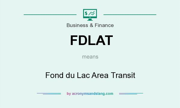 What does FDLAT mean? It stands for Fond du Lac Area Transit