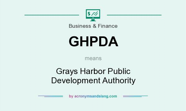 What does GHPDA mean? It stands for Grays Harbor Public Development Authority