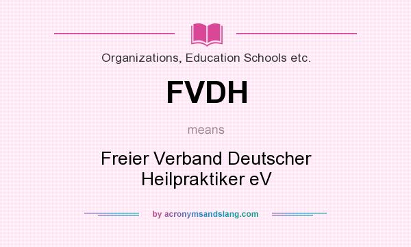 What does FVDH mean? It stands for Freier Verband Deutscher Heilpraktiker eV