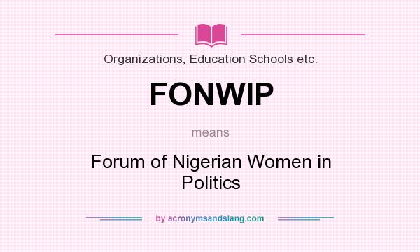 What does FONWIP mean? It stands for Forum of Nigerian Women in Politics