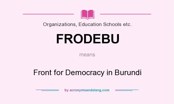 What does FRODEBU mean? It stands for Front for Democracy in Burundi