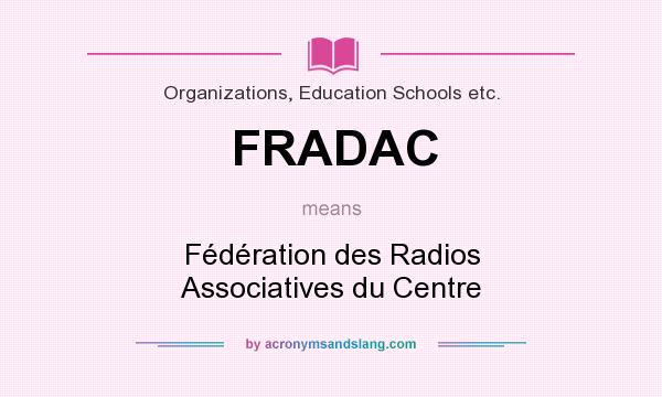 What does FRADAC mean? It stands for Fédération des Radios Associatives du Centre