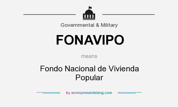 What does FONAVIPO mean? It stands for Fondo Nacional de Vivienda Popular