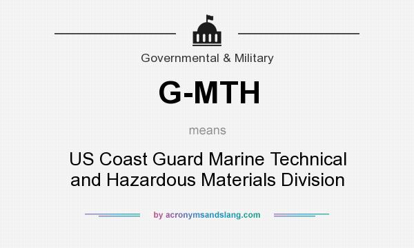 What does G-MTH mean? It stands for US Coast Guard Marine Technical and Hazardous Materials Division