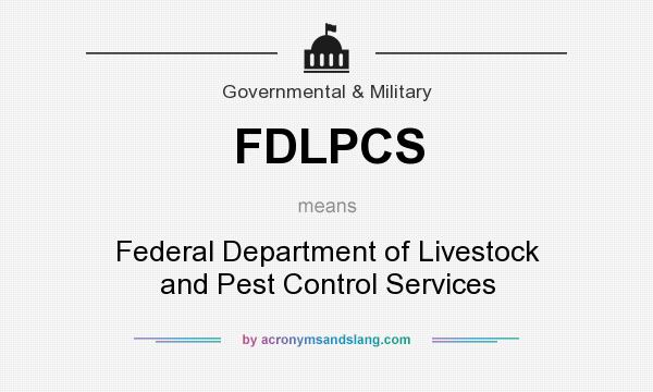 What does FDLPCS mean? It stands for Federal Department of Livestock and Pest Control Services