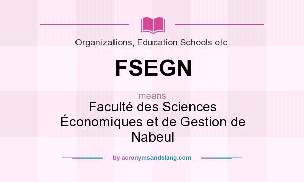 What does FSEGN mean? It stands for Faculté des Sciences Économiques et de Gestion de Nabeul