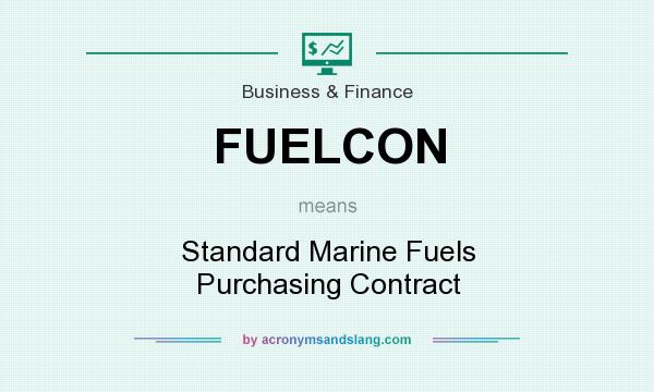 What does FUELCON mean? It stands for Standard Marine Fuels Purchasing Contract
