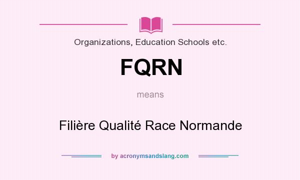 What does FQRN mean? It stands for Filière Qualité Race Normande