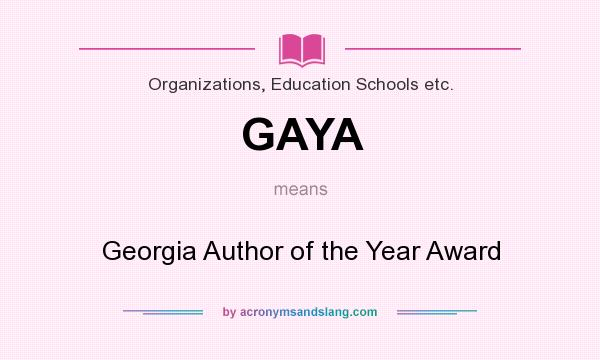 What does GAYA mean? It stands for Georgia Author of the Year Award