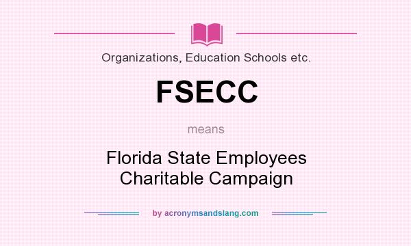 What does FSECC mean? It stands for Florida State Employees Charitable Campaign
