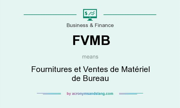 What does FVMB mean? It stands for Fournitures et Ventes de Matériel de Bureau