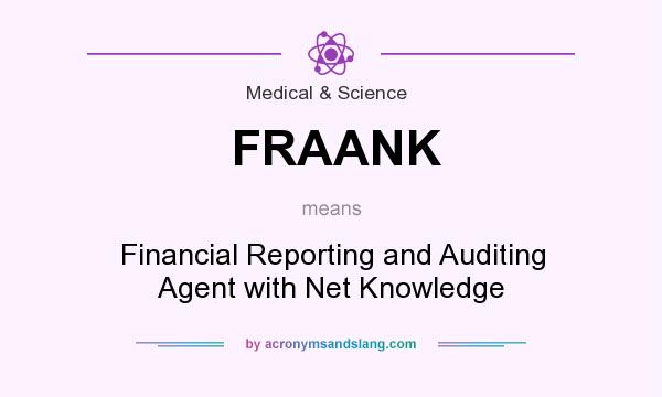 What does FRAANK mean? It stands for Financial Reporting and Auditing Agent with Net Knowledge