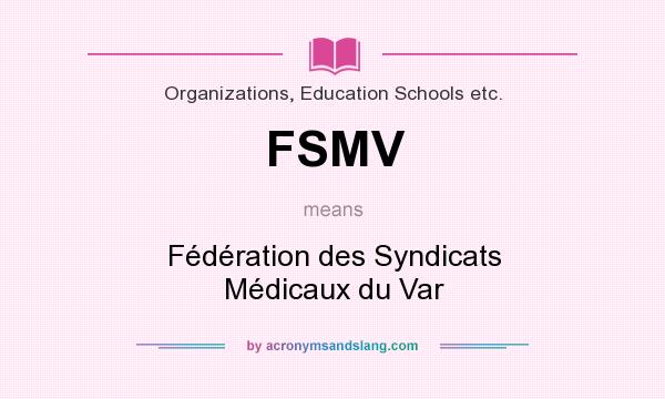 What does FSMV mean? It stands for Fédération des Syndicats Médicaux du Var