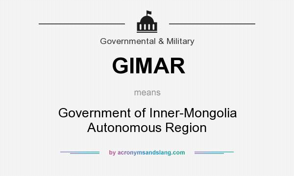 What does GIMAR mean? It stands for Government of Inner-Mongolia Autonomous Region