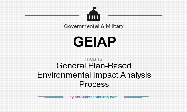 What does GEIAP mean? It stands for General Plan-Based Environmental Impact Analysis Process