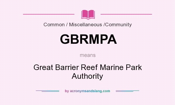 What does GBRMPA mean? It stands for Great Barrier Reef Marine Park Authority
