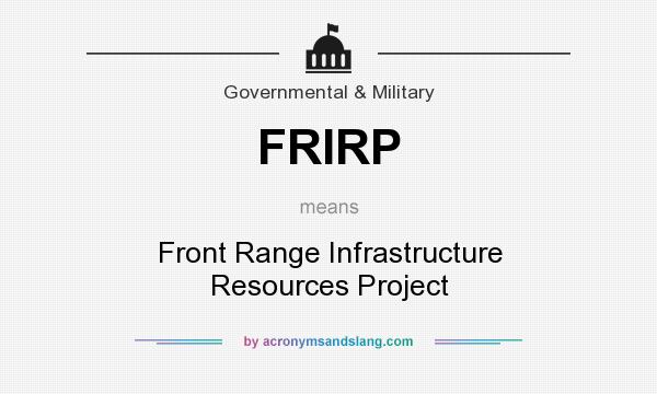 What does FRIRP mean? It stands for Front Range Infrastructure Resources Project