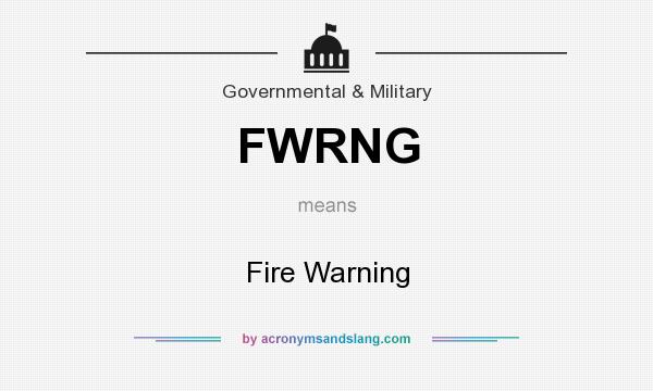 What does FWRNG mean? It stands for Fire Warning