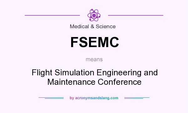 What does FSEMC mean? It stands for Flight Simulation Engineering and Maintenance Conference