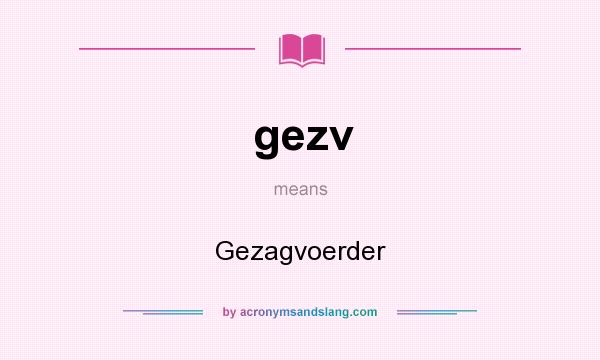What does gezv mean? It stands for Gezagvoerder