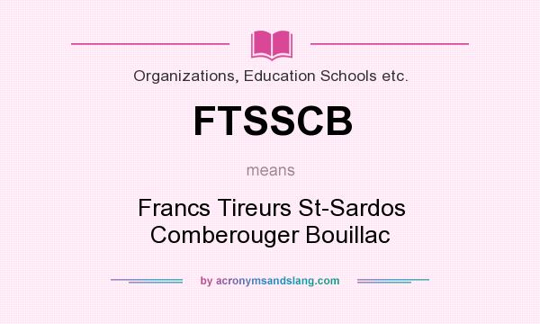 What does FTSSCB mean? It stands for Francs Tireurs St-Sardos Comberouger Bouillac