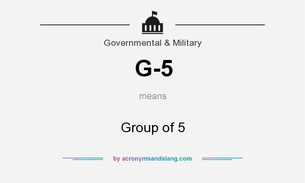What does G-5 mean? It stands for Group of 5