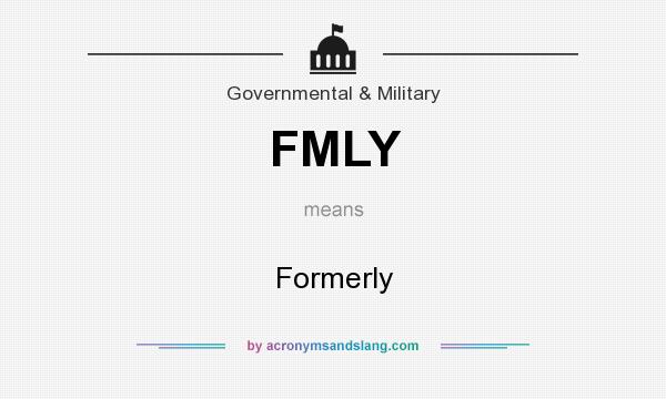 What does FMLY mean? It stands for Formerly