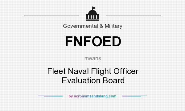 What does FNFOED mean? It stands for Fleet Naval Flight Officer Evaluation Board