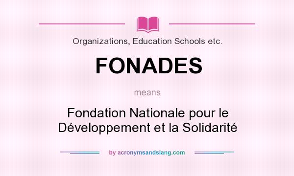 What does FONADES mean? It stands for Fondation Nationale pour le Développement et la Solidarité