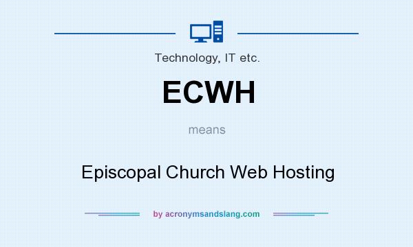 What does ECWH mean? It stands for Episcopal Church Web Hosting