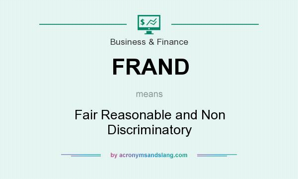 What does FRAND mean? It stands for Fair Reasonable and Non Discriminatory